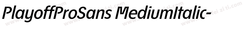 PlayoffProSans MediumItalic字体转换